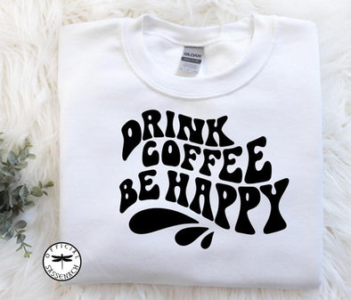Drink Coffee Be Happy Shirt