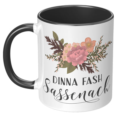 Dinna Fash Sassenach Coffee Mug