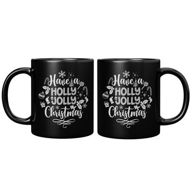 Have A Holly Jolly Christmas Black Mug