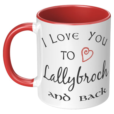 I Love You To Lallybroch And Back Mug