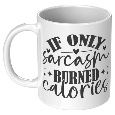 If Only Sarcasm Burnt Calories