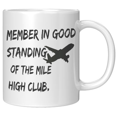 Member In Good Standing Of The Mile High Club