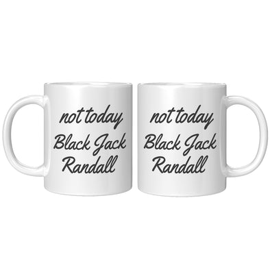 Not Today Black Jack Randall