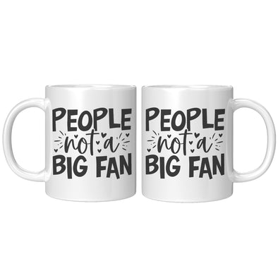 People Not A Big Fan Funny Mug
