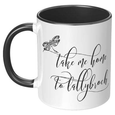 Take Me Home To Lallybroch Coffee Mug