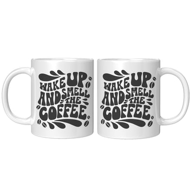 Wake Up And Smell The Coffee-Coffee Mug