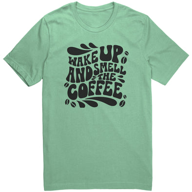 Wake Up And Smell The Coffee Shirt