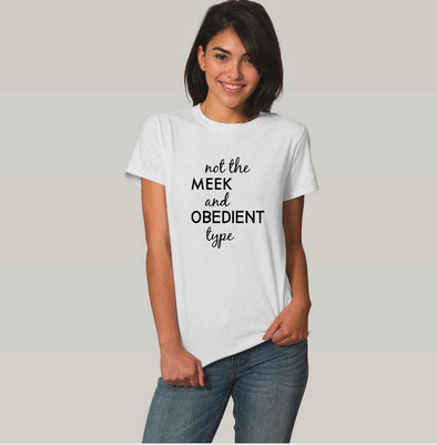 Not the meek and Obedient type Black Print
